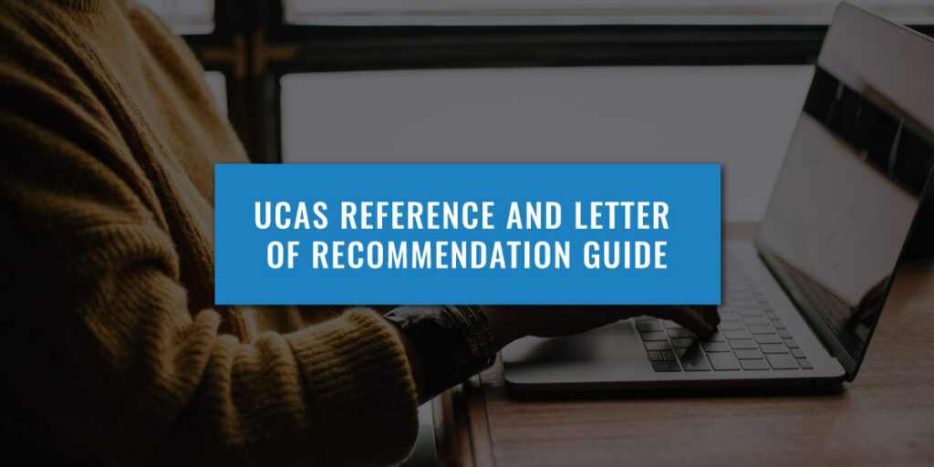 UCAS Reference And Letter Of Recommendation Guide