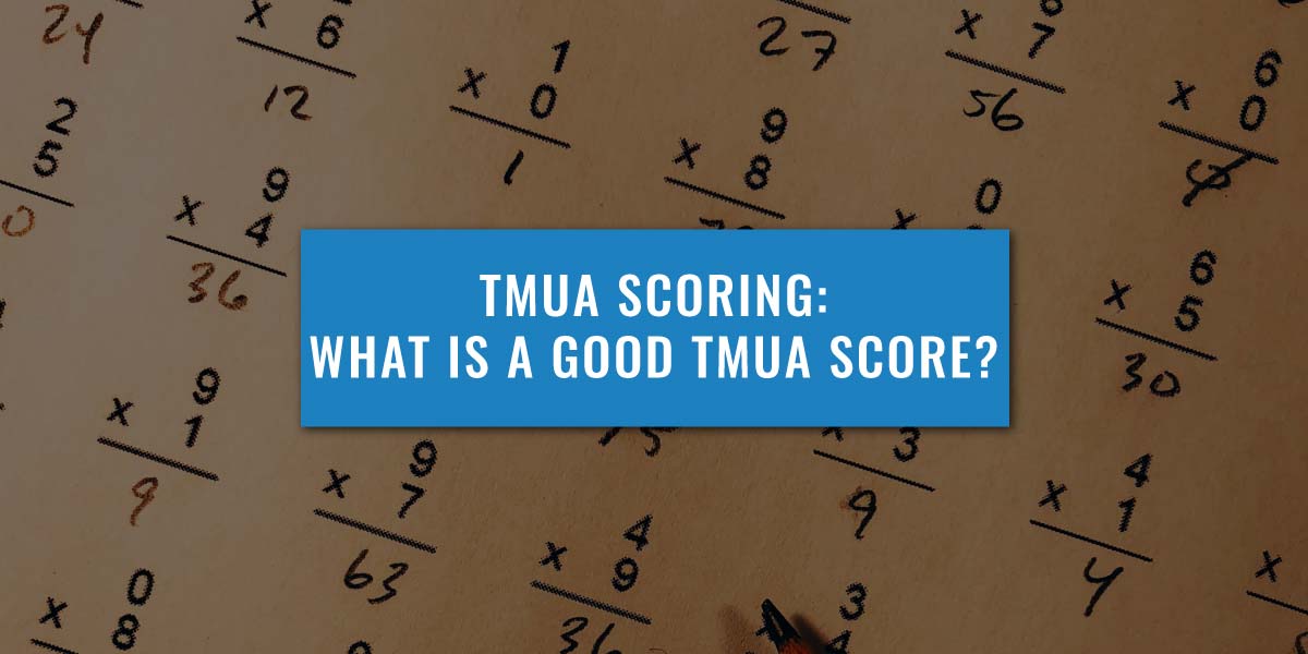 TMUA Scoring 2024 What Is A Good TMUA Score? UniAdmissions