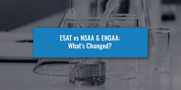 ESAT vs NSAA & ENGAA: What's Changed?