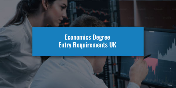 Economics Degree Entry Requirements UK