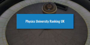 Physics University Ranking UK