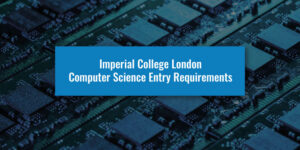 Imperial College London Computer Science Entry Requirements